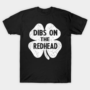 Funny Irish St Patricks Day Shamrock Dibs On The Redhead T-Shirt